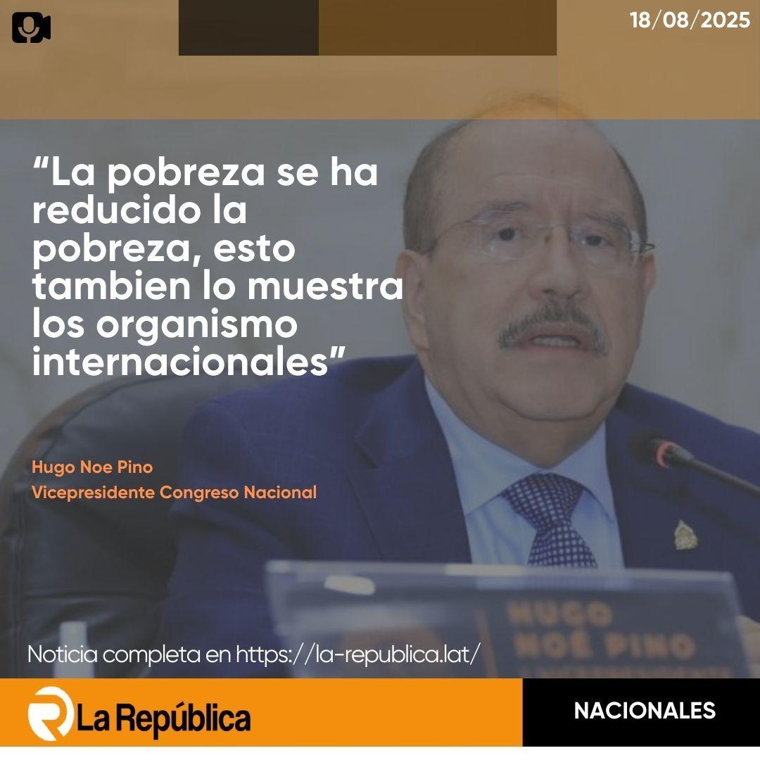 El vicepresidente del Congreso Nacional, Hugo Noé Pino, aseguró que tanto la pobreza como la pobreza extrema se han reducido:  - Cover Image